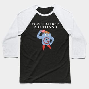 Nuthin' But a 'G' Thang Baseball T-Shirt